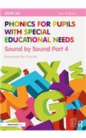 Phonics for Pupils with Special Educational Needs Book 6: Sound by Sound Part 4