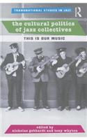 The Cultural Politics of Jazz Collectives
