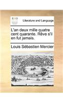 L'An Deux Mille Quatre Cent Quarante. Reve S'Il En Fut Jamais.