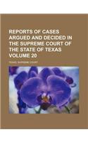 Reports of Cases Argued and Decided in the Supreme Court of the State of Texas Volume 20