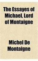 The Essayes of Michael, Lord of Montaigne