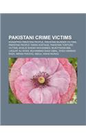 Pakistani Crime Victims: Kidnapped Pakistani People, Pakistani Murder Victims, Pakistani People Taken Hostage, Pakistani Torture Victims(English)