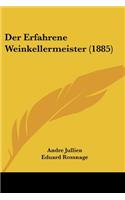 Der Erfahrene Weinkellermeister (1885): (German)