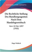 Die Rechtliche Stellung Des Handlungsagenten Nach Dem Handelsgesetzbuch