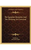 Egyptian Mysteries and the Divining Art Universal