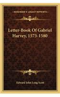 Letter-Book of Gabriel Harvey, 1573-1580