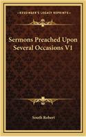 Sermons Preached Upon Several Occasions V1