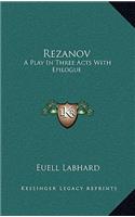 Rezanov: A Play in Three Acts with Epilogue