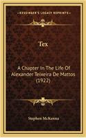 Tex: A Chapter in the Life of Alexander Teixeira de Mattos (1922)