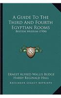 A Guide To The Third And Fourth Egyptian Rooms