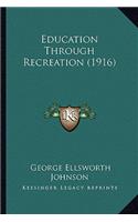 Education Through Recreation (1916)