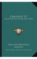 Oakfield V2: Or Fellowship In The East (1854)(English)