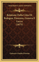 Relationi Della Citta Di Bologna, Fiorenza, Genova E Lucca (1675)