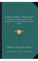 Firm Unto The End