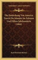 Entdeckung Von America Durch Die Islander Im Zehnten Und Eilften Jahrhunderte (1844)