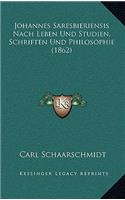 Johannes Saresbieriensis Nach Leben Und Studien, Schriften Und Philosophie (1862)