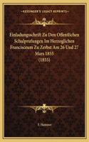 Einladungsschrift Zu Den Offentlichen Schulprufungen Im Herzoglichen Francisceum Zu Zerbst Am 26 Und 27 Mars 1855 (1855)