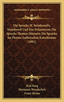 Sprache H. Steinhowel's; Steinhowel Und Das Dekameron; Die Sprache Thomas Murners; Die Sprache Im Fleinen Lutherschen Katechismus (1891)