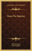 Moses The Magician