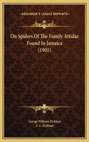 On Spiders Of The Family Attidae Found In Jamaica (1901)