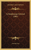 Le Strephoscope Universel (1883)