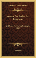 Memoire Pour Les Ouvriers Typographes