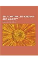 Self Control, Its Kingship and Majesty: (English)