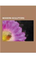 Modern Sculptors: Auguste Rodin, Alexander Calder, Jane Frank, Henry Moore, List of Works by Alan Durst, Amedeo Modigliani, Jozef Gos Aw(English)