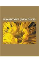 PlayStation 2 (Book Guide): Ducks Demo, Emotion Engine, Hdd Utility Disc, HD Loader, Linux for PlayStation 2, List of Songs in Singstar Games (Pla(English)
