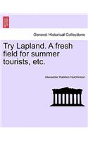 Try Lapland. a Fresh Field for Summer Tourists, Etc.