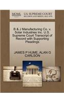 B & J Manufacturing Co. V. Solar Industries Inc. U.S. Supreme Court Transcript of Record with Supporting Pleadings
