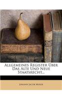 Allgemeines Register Ber Das Alte Und Neue Staatsrecht...: (English)