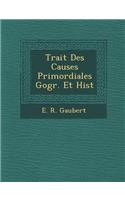 Trait Des Causes Primordiales G Ogr. Et Hist