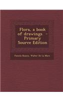 Flora, a Book of Drawings