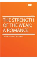 The Strength of the Weak; A Romance