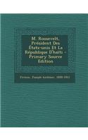 M. Roosevelt, Président Des États-Unis Et La République d'Haïti