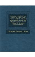 Historical Records of the Family of Leslie from 1067 to 1868-69. Collected from Public Records and Authentic Private Sources Volume 3