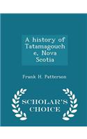 A History of Tatamagouche, Nova Scotia - Scholar's Choice Edition