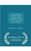The Vested Interests and the Common Man: (The Modern Point of View and the New Order) - Scholar's Choice Edition