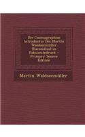 Die Cosmographiae Introductio Des Martin Waldseemuller (Ilacomilus) in Faksimiledruck