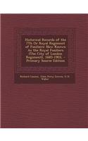 Historical Records of the 7th or Royal Regiment of Fusiliers: Now Known as the Royal Fusiliers (the City of London Regiment), 1685-1903,