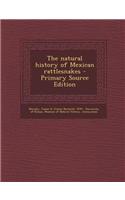 The Natural History of Mexican Rattlesnakes