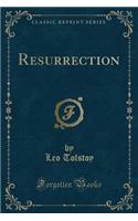 Resurrection (Classic Reprint): (English)