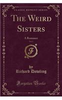 The Weird Sisters, Vol. 1: A Romance (Classic Reprint)(English)