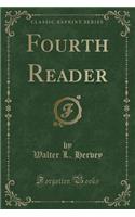 Fourth Reader (Classic Reprint)