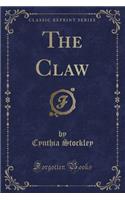 The Claw (Classic Reprint)