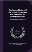 Book of Prices of the House Carpenters and Joiners of the City of Cincinnati: Adopted Monday January 4, 1819