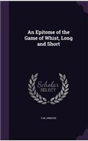 Epitome of the Game of Whist, Long and Short