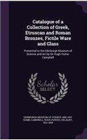Catalogue of a Collection of Greek, Etruscan and Roman Bronzes, Fictile Ware and Glass