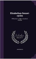 Elizabethan Sonnet-cycles: Phillis, By T. Lodge. Licia, By G. Fletcher(English)